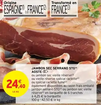 Intermarché Contact JAMBON SEC SERRANO STG AOSTE offre