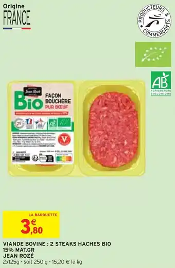 Intermarché Express VIANDE BOVINE: 2 STEAKS HACHES BIO 15% MAT.GR JEAN ROZÉ offre