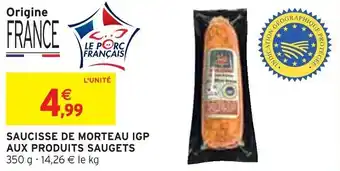 Intermarché Express SAUCISSE DE MORTEAU IGP AUX PRODUITS SAUGETS offre
