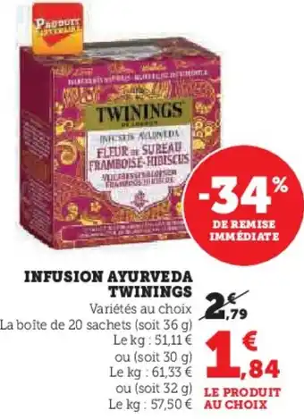 Super U INFUSION AYURVEDA TWININGS offre