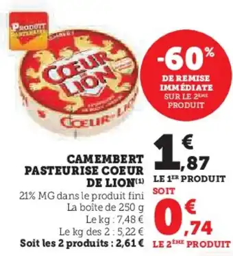 Super U CAMEMBERT PASTEURISE COEUR DE LION offre