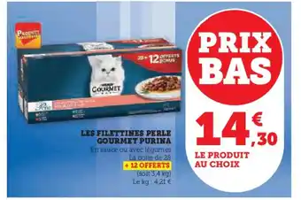 Super U LES FILETTINES PERLE GOURMET PURINA offre