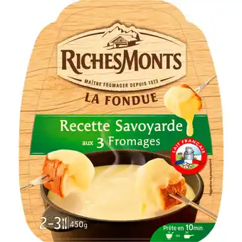 Carrefour RICHES MONTS La Fondue Recette Savoyarde aux 3 fromages offre