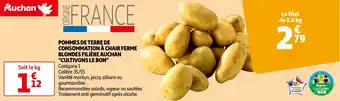 Auchan POMMES DE TERRE DE CONSOMMATION À CHAIR FERME BLONDES FILIÈRE AUCHAN "CULTIVONS LE BON" offre