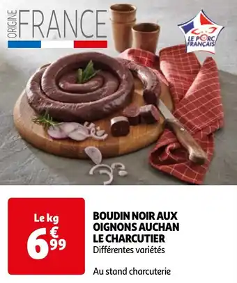 Auchan BOUDIN NOIR AUX OIGNONS AUCHAN LE CHARCUTIER offre