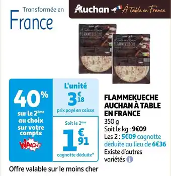 Auchan FLAMMEKUECHE AUCHAN À TABLE EN FRANCE offre