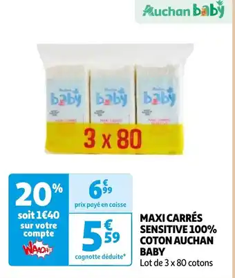 Auchan MAXI CARRÉS SENSITIVE 100% COTON AUCHAN BABY offre
