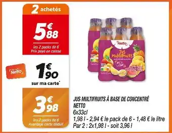 Netto NETTO JUS MULTIFRUITS À BASE DE CONCENTRÉ offre