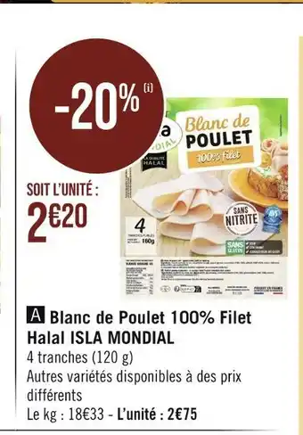Casino Supermarchés ISLA MONDIAL Blanc de Poulet 100% Filet Halal offre