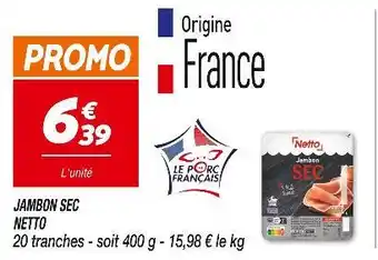 Netto NETTO JAMBON SEC offre