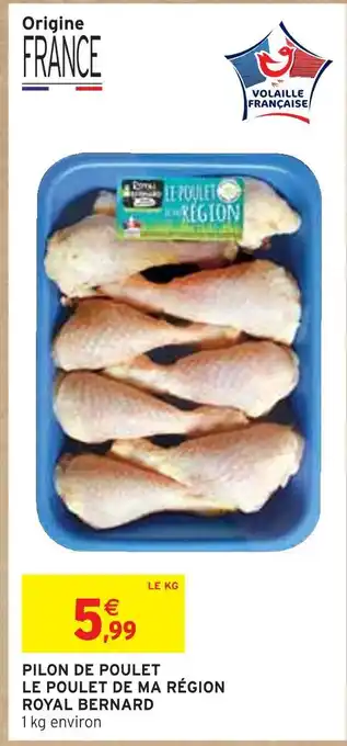 Intermarché ROYAL BERNARD PILON DE POULET LE POULET DE MA RÉGION offre