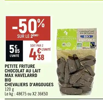 Petit Casino CHEVALIERS D’ARGOUGES PETITE FRITURE CHOCOLAT AU LAIT MAX HAVELARRD BIO offre