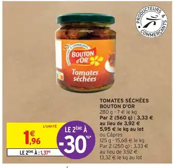 Intermarché BOUTON D'OR TOMATES SÉCHÉES offre