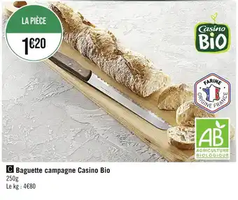 Casino Supermarchés Casino Bio Baguette campagne offre