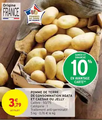 Intermarché POMME DE TERRE DE CONSOMMATION AGATA ET CAESAR OU JELLY offre