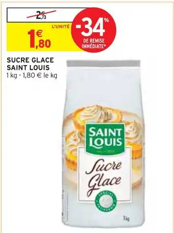 Intermarché SAINT LOUIS SUCRE GLACE offre