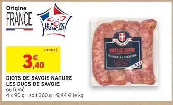Intermarché DIOTS DE SAVOIE DIOTS DE SAVOIE NATURE offre