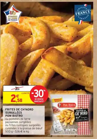 Intermarché POM BISTRO FRITES DE CH'NORD SURGELÉES offre