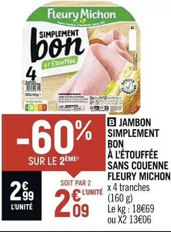 Petit Casino FLEURY MICHON JAMBON SIMPLEMENT BON À L’ÉTOUFFÉE SANS COUENNE offre