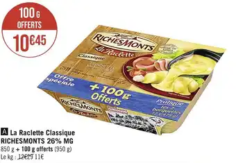 Casino Supermarchés RICHESMONTS La Raclette Classique 26% MG offre