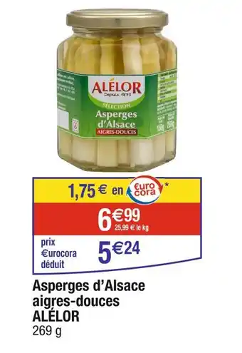 Cora x Carrefour ALÉLOR Asperges d’Alsace aigres-douces offre