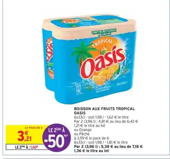 Intermarché OASIS BOISSON AUX FRUITS TROPICAL offre