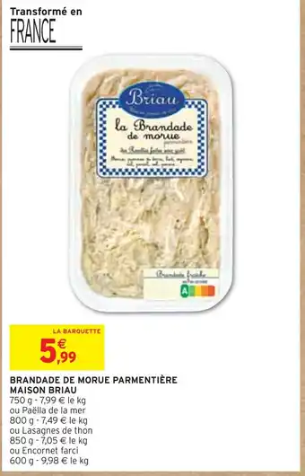 Intermarché MAISON BRIAU BRANDADE DE MORUE PARMENTIÈRE offre