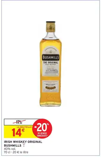 Intermarché BUSHMILLS IRISH WHISKEY ORIGINAL offre