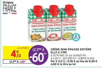 Intermarché ELLE & VIRE CRÈME SEMI-ÉPAISSE ENTIÈRE offre