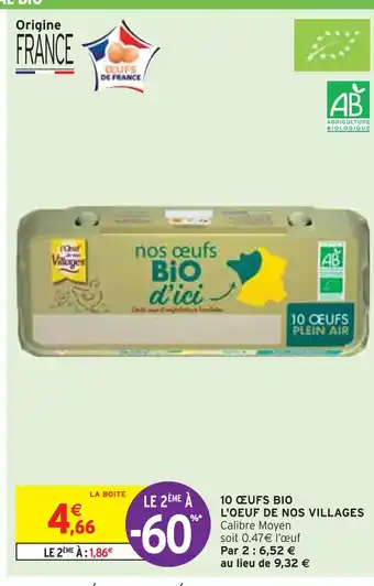 Intermarché L'OEUF DE NOS VILLAGES 10 ŒUFS BIO offre