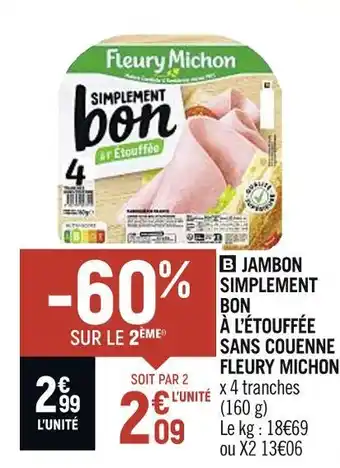Spar FLEURY MICHON JAMBON SIMPLEMENT BON À L’ÉTOUFFÉE SANS COUENNE offre