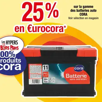 Cora x Carrefour CORA 25% en €urocora sur la gamme des batteries auto CORA offre