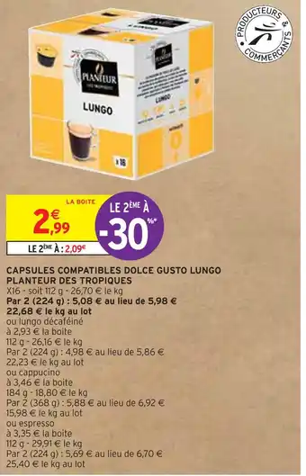 Intermarché PLANTEUR DES TROPIQUES CAPSULES COMPATIBLES DOLCE GUSTO LUNGO offre
