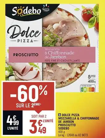 Spar SODEBO DOLCE PIZZA MOZZARELLA & CHIFFONNADE DE JAMBON PROSCIUTTO offre