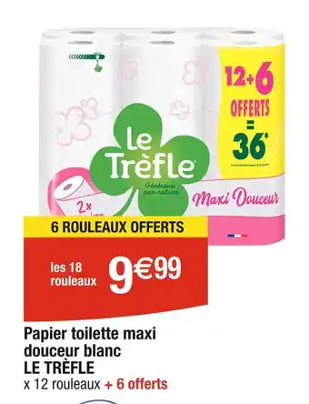 Cora x Carrefour LE TRÈFLE Papier toilette maxi douceur blanc offre