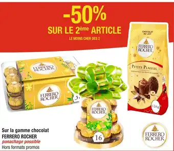 Cora x Carrefour FERRERO ROCHER -50% SUR LE 2ème ARTICLE Sur la gamme chocolat FERRERO ROCHER offre