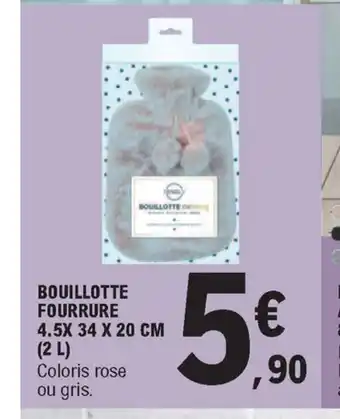 E.Leclerc Bouillotte Fourrure 4.5 34 x 20 cm (2 L) offre