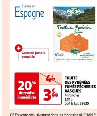 Auchan Supermarché PÊCHERIES BASQUES TRUITE DES PYRÉNÉES FUMÉE offre