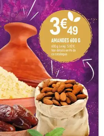 marché frais Géant AMANDES 600 G offre