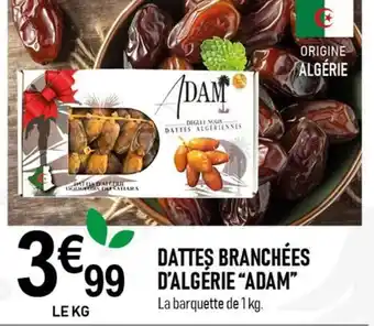 marché frais Géant DATTES BRANCHÉES D'ALGÉRIE "ADAM offre