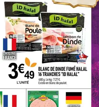 marché frais Géant BLANC DE DINDE FUMÉ HALAL 16 TRANCHES "ID HALAL” offre