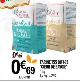 marché frais Géant FARINE T55 OU T45 "CŒUR DE SAVOIE" offre