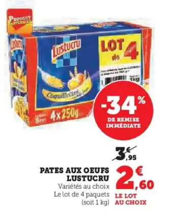 Hyper U PATES AUX OEUFS LUSTUCRU offre