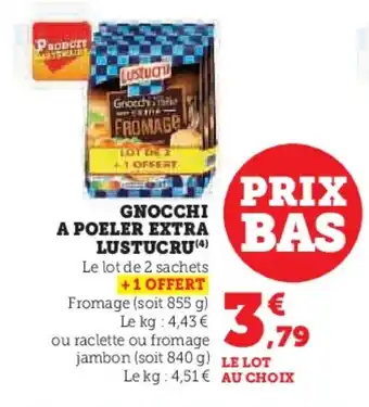Hyper U GNOCCHI A POELER EXTRA LUSTUCRU (4) offre