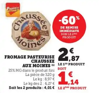 Hyper U FROMAGE PASTEURISE CHAUSSEE AUX MOINES offre