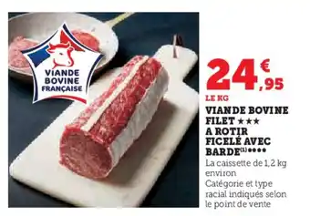 Hyper U VIANDE BOVINE FILET *** A ROTIR FICELÉ AVEC BARDE¹**** offre