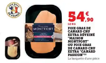 Hyper U FOIE GRAS DE CANARD CRU EXTRA DÉVEINÉ "MAISON MONTFORT" OU FOIE GRAS DE CANARD CRU EXTRA "CANARD PASSION"¹(3) offre