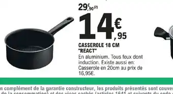 E.Leclerc CASSEROLE 18 CM "REACT offre