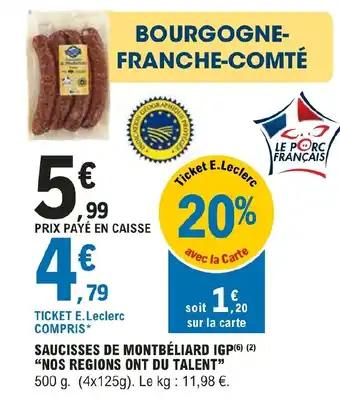 E.Leclerc SAUCISSES DE MONTBÉLIARD IGP(6) (2) "NOS REGIONS ONT DU TALENT" 500 g. offre