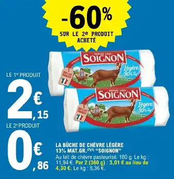 E.Leclerc LA BÛCHE DE CHÈVRE LÉGÈRE 13% MAT.GR. (7)(¹) "SOIGNON" offre